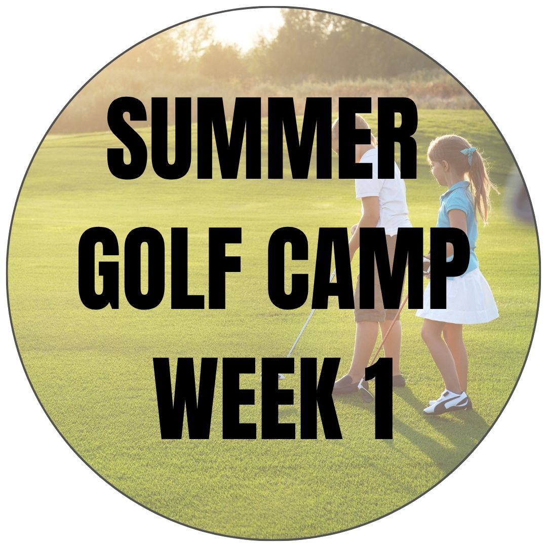 Week 1: Summer Golf Camp: June 1st - 5th 2026